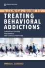 A Clinical Guide to Treating Behavioral Addictions - Book