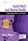 Social Work and Mental Health : Evidence-Based Policy and Practice - Book