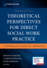 Theoretical Perspectives for Direct Social Work Practice : A Generalist-Eclectic Approach - Book