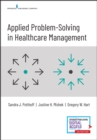Applied Problem-Solving in Healthcare Management - Book