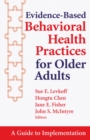 Evidence Based Health Practices for Older Adults : A Guide to Implementation - Book