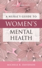 A Nurse's Guide to Women's Mental Health - Book
