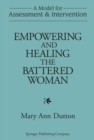 Empowering and Healing the Battered Woman : A Model for Assessment and Intervention - Book