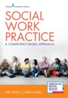 Social Work Practice : A Competency-Based Approach - Book