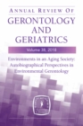 Annual Review of Gerontology and Geriatrics, Volume 38, 2018 : Environments in an Aging Society: Autobiographical Perspectives in Environmental Gerontology - Book