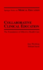 Collaborative Clinical Education : The Foundation of Effective Care - Book