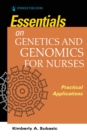 Essentials for Genetics and Genomics for Nurses : Practical Applications - Book