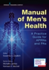 Manual of Men’s Health : Primary Care Guidelines for APRNs & PAs - Book