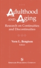 Adulthood and Aging : Research on Continuities and Discontinuities : a Tribute to Bernice Neugarten - Book
