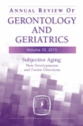Annual Review of Gerontology and Geriatrics, Volume 35, 2015 : Subjective Aging: New Developments and Future Directions - Book