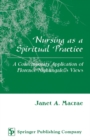 Nursing as a Spiritual Practice : A Contemporary Application of Florence - eBook