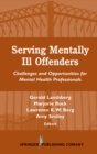 Serving Mentally Ill Offenders : Challenges & Opportunities for Mental Health Professionals - eBook