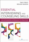 Essential Interviewing and Counseling Skills : An Integrated Approach to Practice - Book