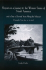 Report on a Journey to the Western States of North America and a Stay of Several Years Along the Missouri During the Years 1824, 1825, 1826 and 1827 - Book