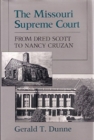 The Missouri Supreme Court : From Dred Scott to Nancy Cruzan - Book