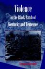 Violence in the Black Patch of Kentucky and Tennessee - Book
