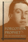 Forgotten Prophet : Life of Randolph Bourne - Book