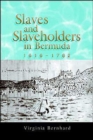 Slaves and Slaveholders in Bermuda, 1616-1782 - Book