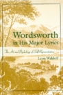 Wordsworth in His Major Lyrics : The Art and Psychology of Self-Representation - Book