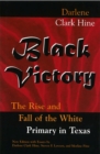Black Victory : The Rise and Fall of the White Primary in Texas - Book