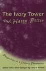 The Ivory Tower and Harry Potter : Perspectives on a Literary Phenomenon - Book