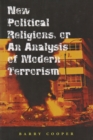 New Political Religions, or an Analysis of Modern Terrorism - Book