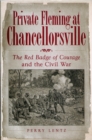 Private Fleming at Chancellorsville : The Red Badge of Courage and the Civil War - Book