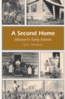 A Second Home : Missouri's Early Schools - Book