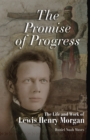 The Promise of Progress : The Life and Work of Lewis Henry Morgan - Book