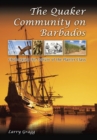 The Quaker Community on Barbados Volume 1 : Challenging the Culture of the Planter Class - Book