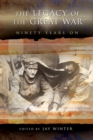 The Legacy of the Great War Volume 1 : Ninety Years on - Book