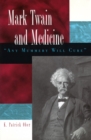 Mark Twain and Medicine : Any Mummery Will Cure - Book