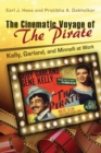 The Cinematic Voyage of The Pirate : Kelly, Garland, and Minnelli at Work - Book