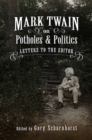 Mark Twain on Potholes and Politics : Letters to the Editor - Book