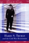 Harry S. Truman and the Cold War Revisionists - Book