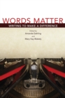 Words Matter : Writing to Make a Difference - Book
