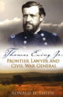 Thomas Ewing Jr. : Frontier Lawyer and Civil War General - Book