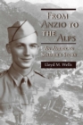 From Anzio to the Alps : An American Soldier's Story - Book
