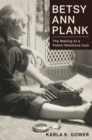 Betsy Ann Plank : The Making of a Public Relations Icon - Book