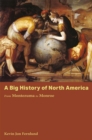 A Big History of North America : From Montezuma to Monroe - Book