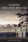 Fighting for a Free Missouri : German Immigrants, African Americans, and the Issue of Slavery - Book