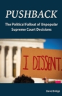 Pushback : The Political Fallout of Unpopular Supreme Court Decisions - Book