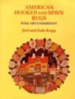 American Hooked and Sewn Rugs : Folk Art Underfoot - Book