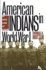 American Indians in World War I : At War and at Home - Book