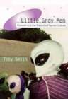 Little Gray Men : Roswell and the Rise of a Popular Culture - Book