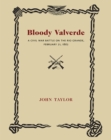 Bloody Valverde : A Civil War Battle on the Rio Grande, February 21, 1862 - Book