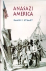 Anasazi America : Seventeen Centuries on the Road from Center Place - Book