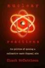 Nuclear Reactions : The Politics of Opening a Radioactive Waste Disposal Site - Book