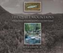 The Quiet Mountains : A Ten-Year Search for the Last Wild Trout of Mexico's Sierra Madre Occidental - Book