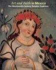 Art and Faith in Mexico : The Nineteenth Century Retablo Tradition - Book